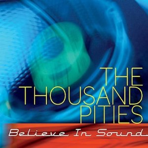 The Thousand Pities Believe in Sound Music Review