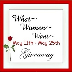 What Women Want – Giveaway Hosted by a Group of Bloggers!
