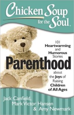 Chicken Soup for the Soul: Parenthood Review and Giveaway! Ends 5/1/13 US and Canada!