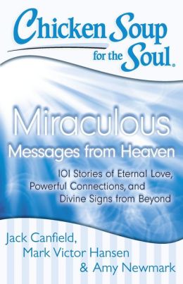 Chicken Soup for the Soul Miraculous Messages From Heaven Review and Giveaway! Ends 11/19/13