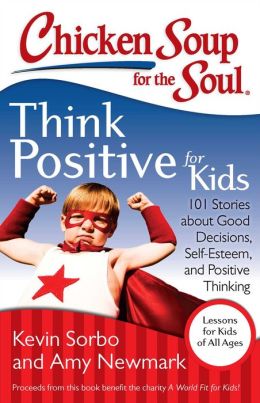 Chicken Soup for the Soul Think Positive for Kids Review and Giveaway Ends 11/20/13