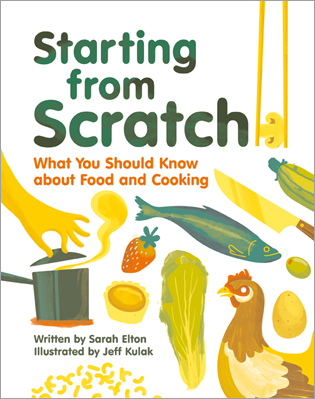 Starting from Scratch – What You Should Know about Food and Cooking By Sarah Elton