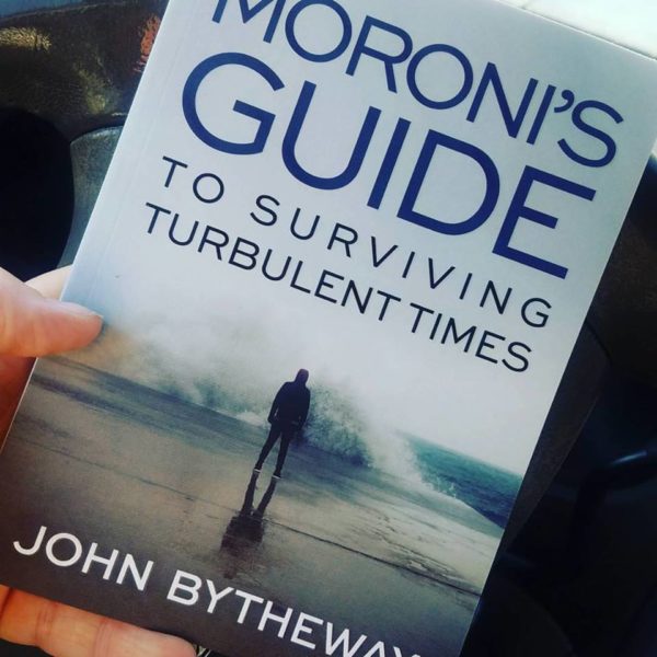 Moroni’s Guide to Surviving Turbulent Times by John Bytheway